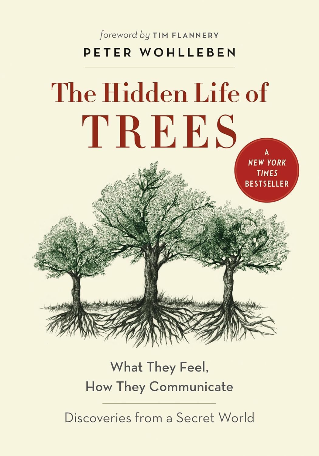 The Hidden Life of Trees: What They Feel, How They Communicate―Discoveries from A Secret World: 1 (The Mysteries of Nature, 1)