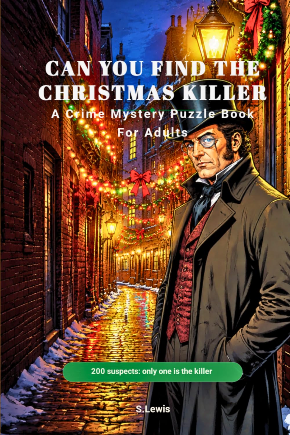 Can You Find the Christmas Killer: A Crime Mystery Puzzle Book For Adults (Mystery Puzzle Collection)