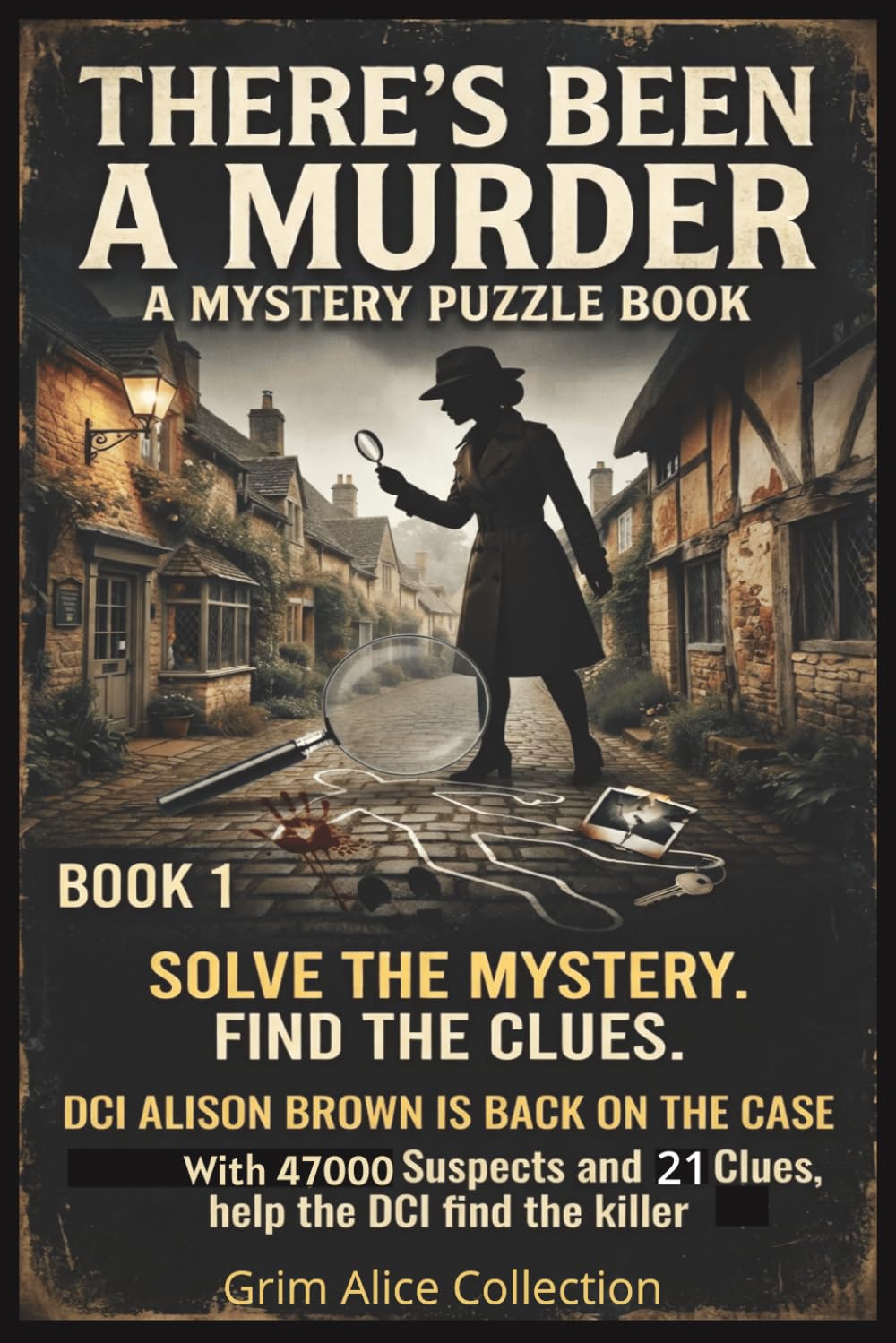 There's Been a Murder!: A Logic Suspect Murder Mystery Puzzle Featuring DCI Alison Brown, 47000 Suspects, 20 Clues and One Killer to Catch (Book 1 of ... Murder Mystery Puzzles with DCI Alison Brown)