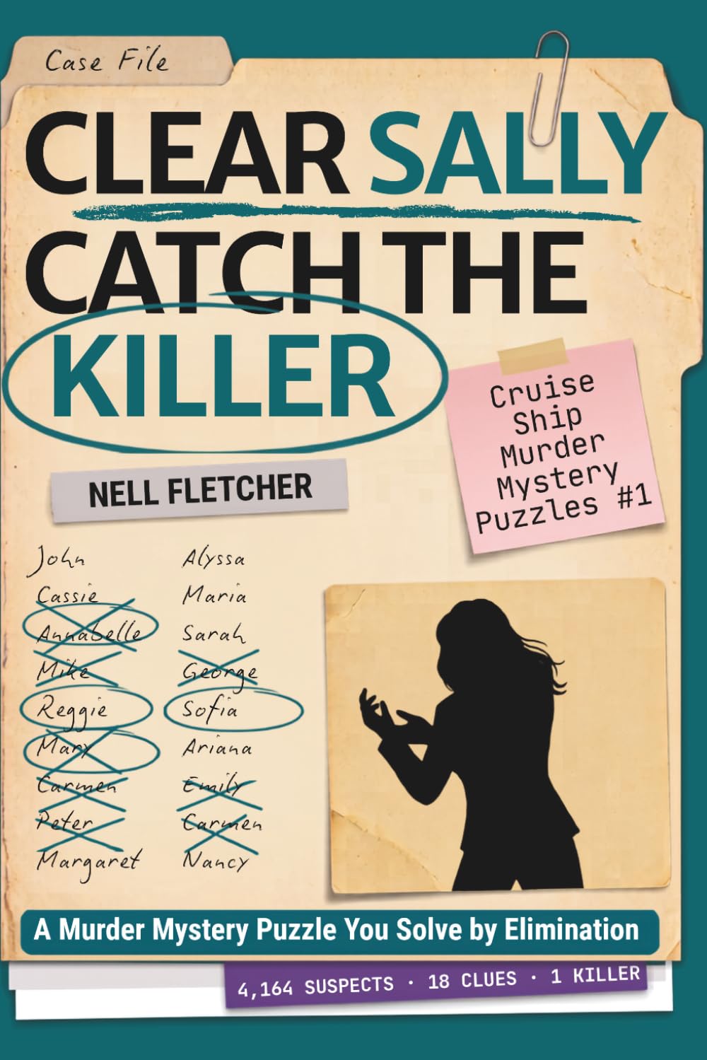 Clear Sally Catch the Killer: A Murder Mystery Puzzle You Solve by Elimination (Cruise Ship Murder Mystery Puzzles)