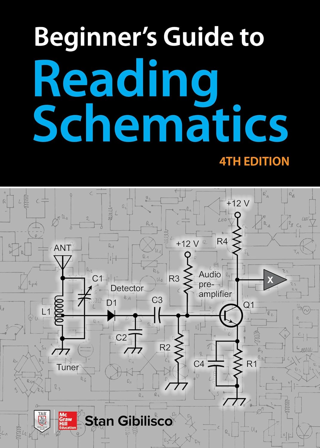 Beginner's Guide to Reading Schematics, Fourth Edition (ELECTRONICS)