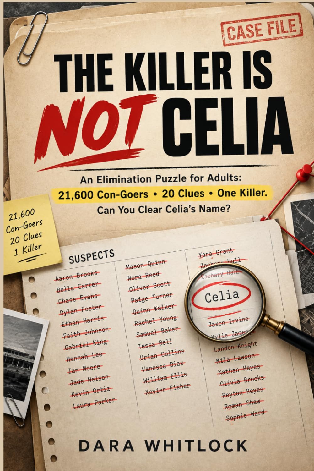 THE KILLER IS NOT CELIA: An Elimination Puzzle for Adults: 21,600 Con-Goers, 20 Clues, One Killer. Can You Clear Celia's Name?