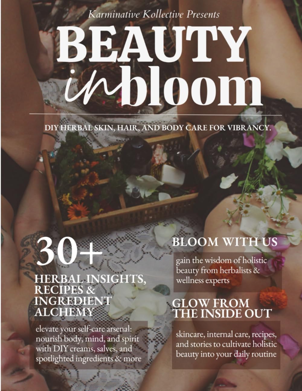 Beauty in Bloom: The Essential Therapeutic Guide to Using Organic Herbal Ingredients for Health, Wellness, Personal Skincare, and Self-Care with over ... Guide to Beauty, Ritual, and Nourishment)