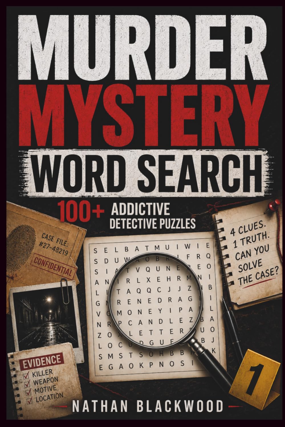 Murder Mystery Word Search: 100+ Addictive Detective Puzzles to Solve the Killer, Method, Location & Motive | Brain-Boosting Crime Cases & Logic Word Search for Adults