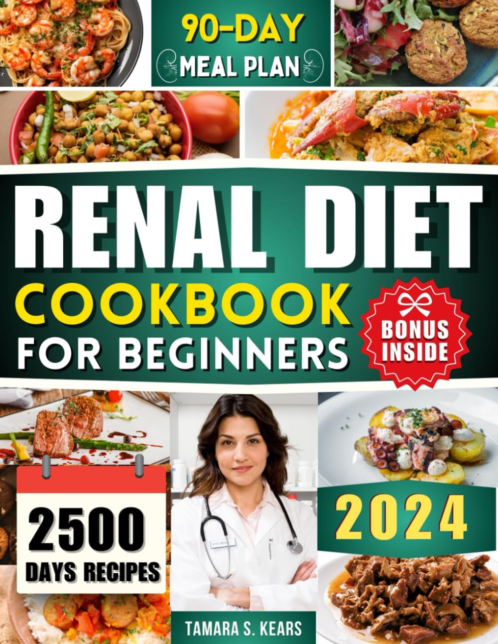 Renal Diet Cookbook for Beginners: Easy-to-Follow Guide by a Reputed Doctor with Tasty Low Sodium, Potassium, Phosphorus Dishes and Daily Meal Plans to Maintain Kidney Health