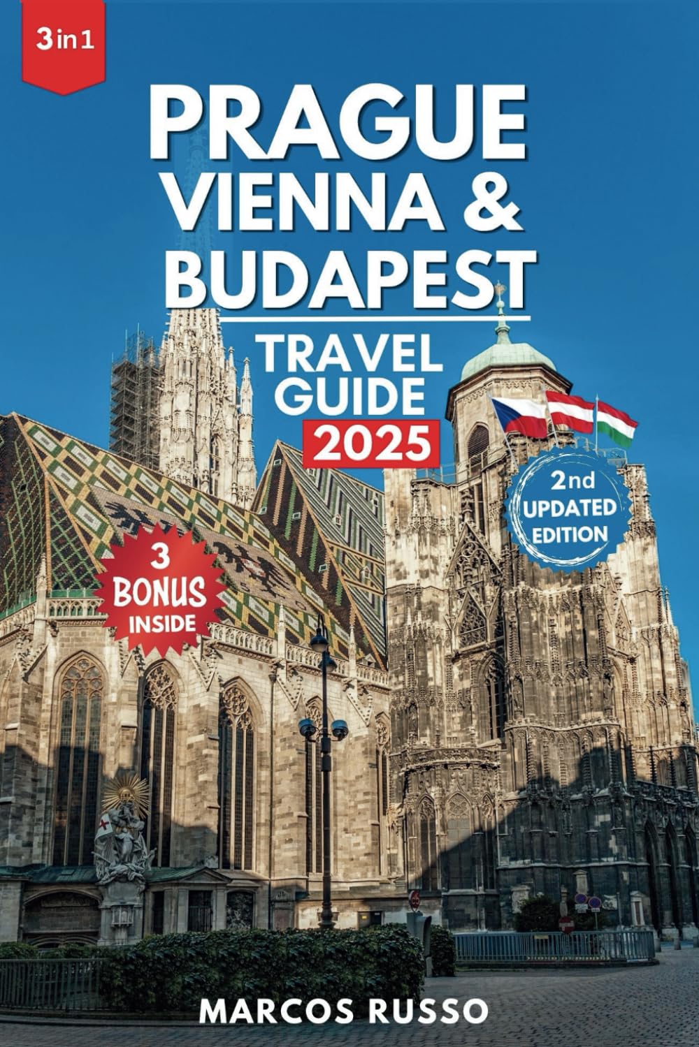 Prague, Vienna and Budapest Travel Guide: Explore the Heart of Central Europe with Insider Tips, Custom Itineraries, and Detailed Maps