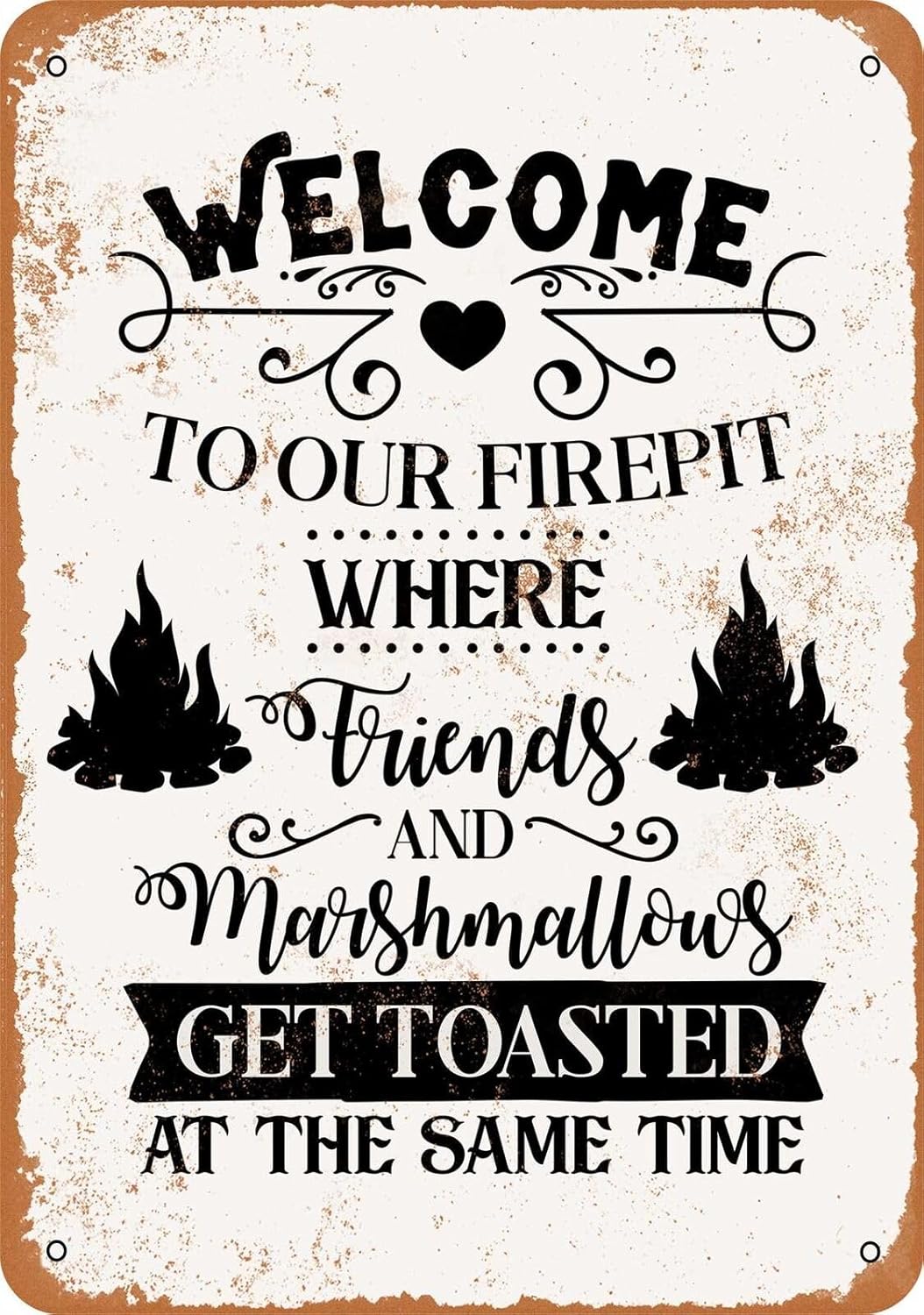 Metal Sign - Welcome Firepit Friends Marshmallows Get Toasted - Vintage Look home decor