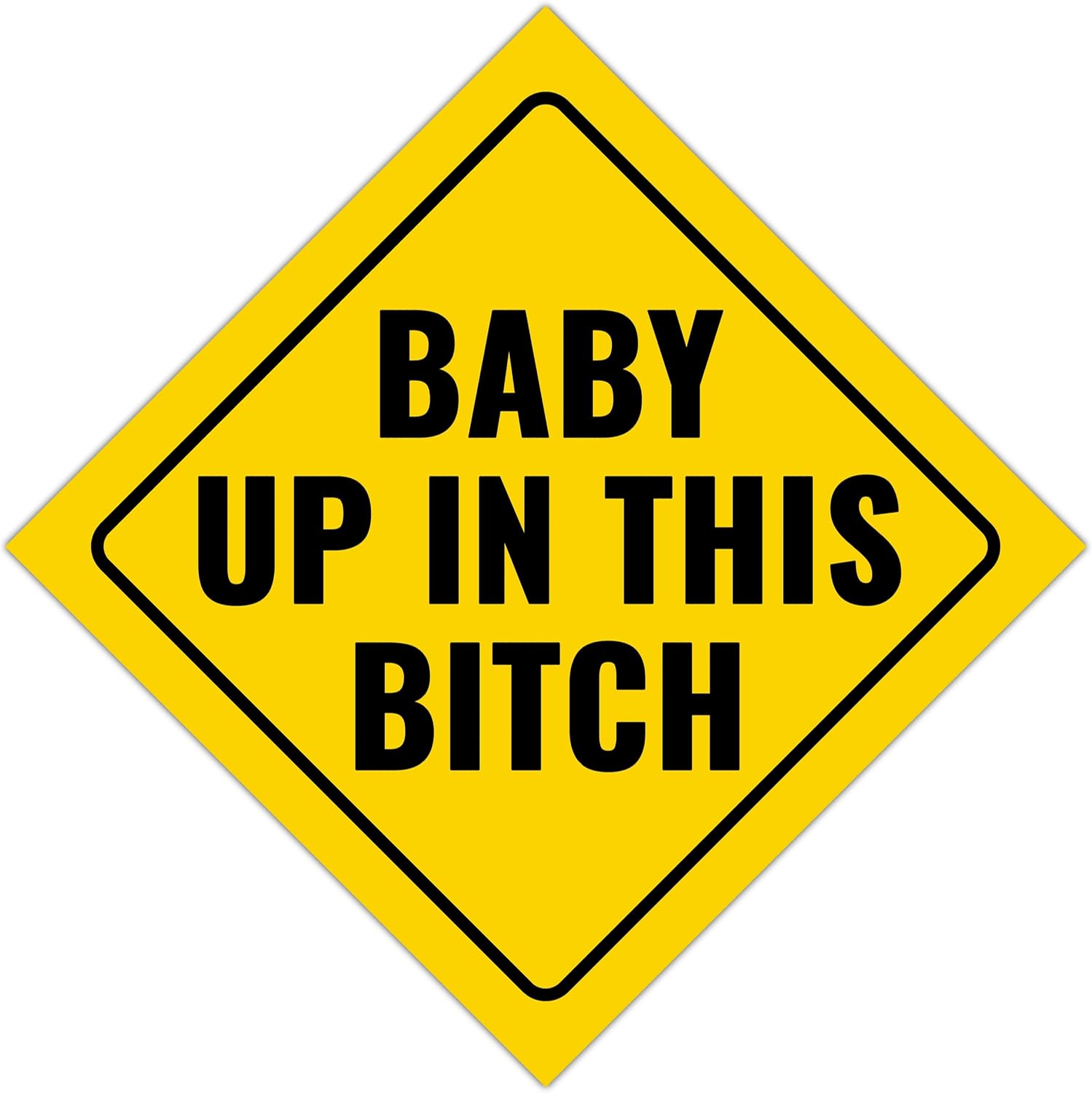 Funny, Waterproof Baby Up in This Sticker 4.5x4.5 in, 1 Pc. Large Diamond Shaped Newborn Car Bumper Decals. Premium Vinyl Infant Safety Warning Label for Vehicles, Trucks, Automobiles, Cars, RV