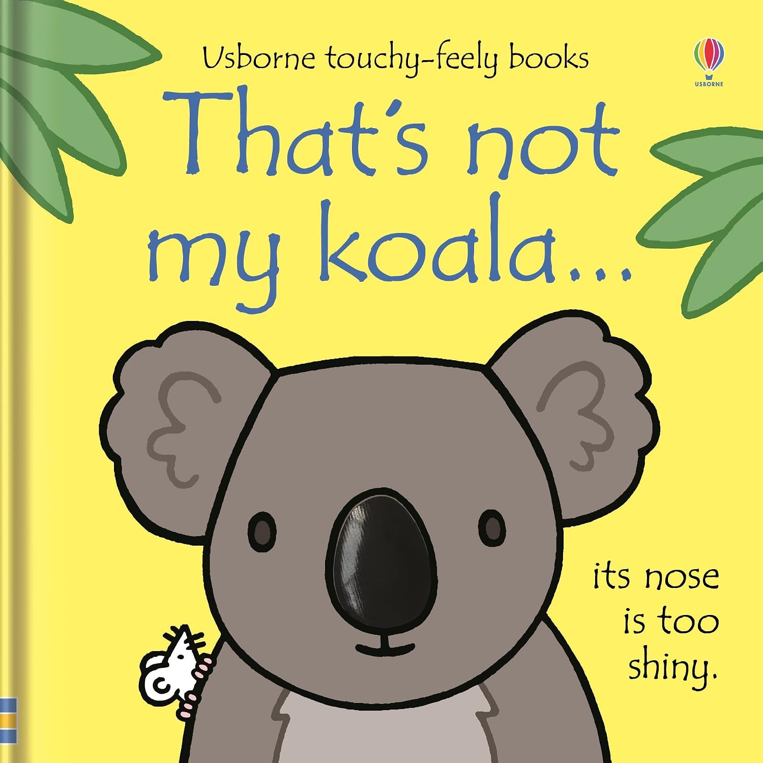 That's not my koala...: An Interactive, Sensory Touchy-Feely Book Featuring Animals with Tactile Patches for Babies and Toddlers (THAT'S NOT MY�)