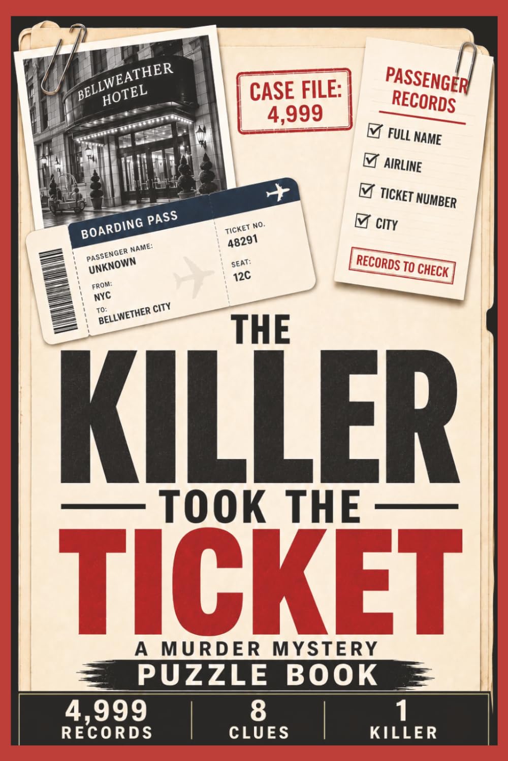 The Killer Took the Ticket: An Interactive Murder Mystery Puzzle Book with 4,999 Suspect Records, 8 Clues, and One Killer to Find - YOU Find the KILLER! (Last Name Standing - Murder Mystery Puzzles)