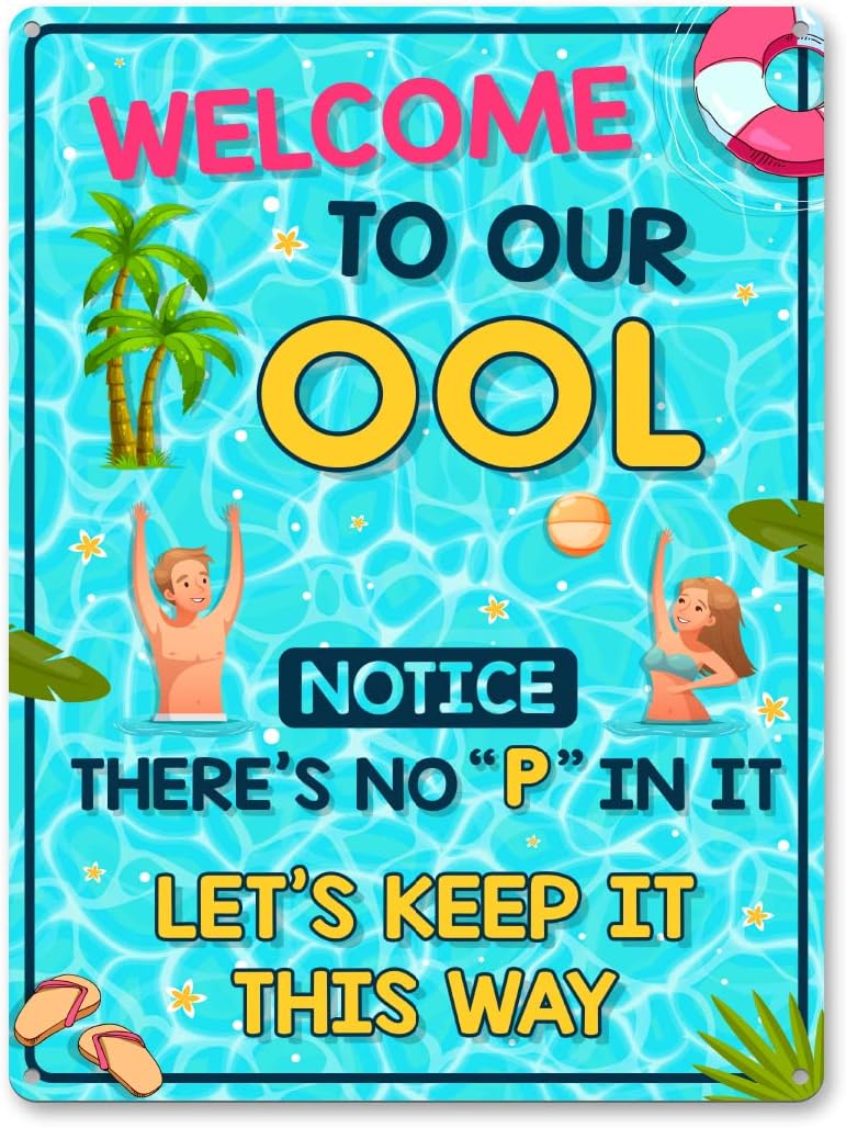 Swimming Pool Sign - Welcome to Our OOL Metal Tin Sign, Notice There Is No P in It, Funny Don’t Pee in Pools, Metal Sign Retro Wall Decor