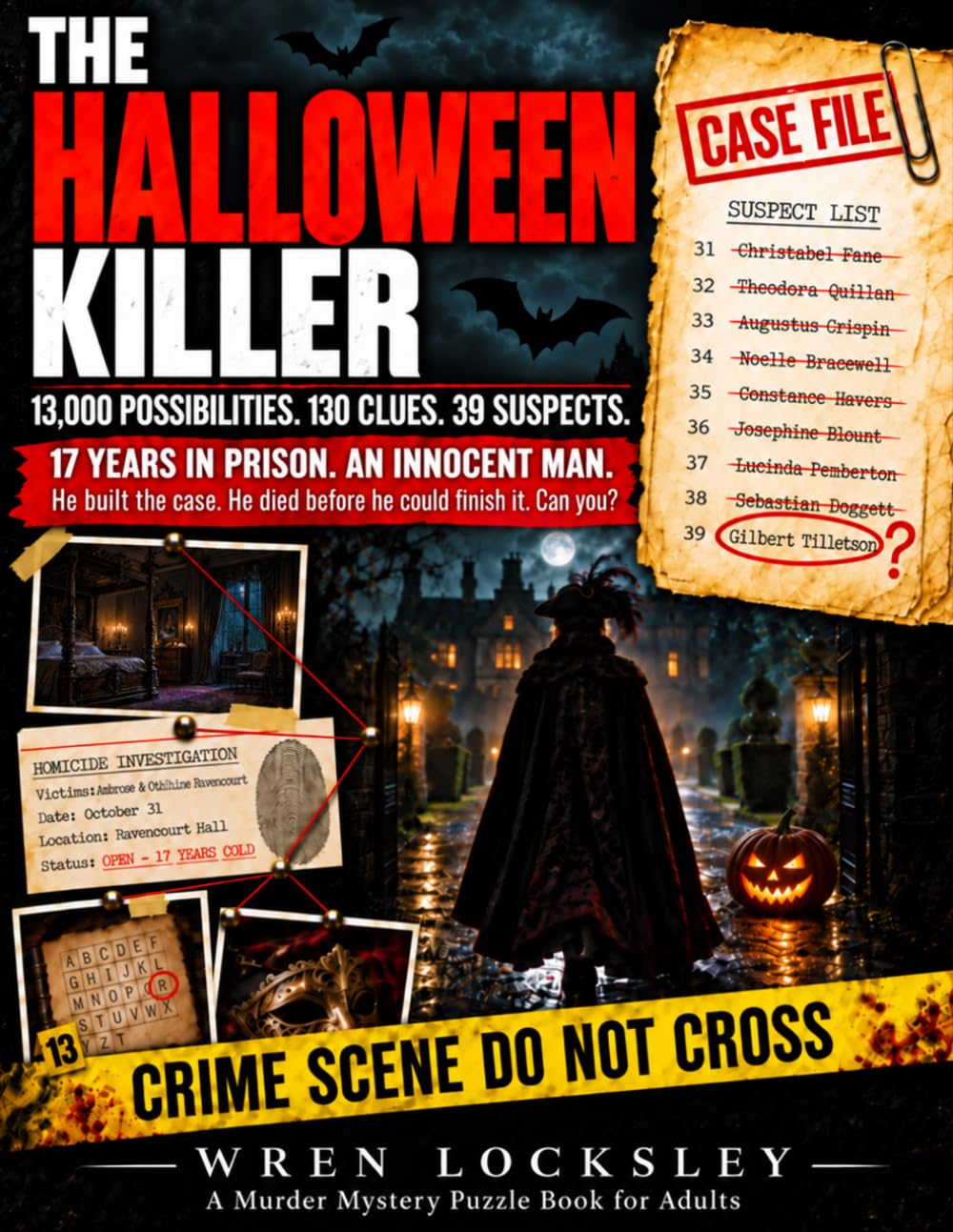 The Halloween Killer: A Murder Mystery Puzzle Book for Adults - 13,000 Possibilities, 130 Clues, 39 Suspects, One Guilty Name. Follow the Evidence, Eliminate the Innocent, Unmask the Killer