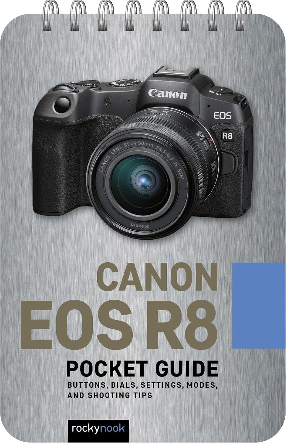 Canon EOS R8: Pocket Guide: Buttons, Dials, Settings, Modes, and Shooting Tips (The Pocket Guide Series for Photographers, 38)