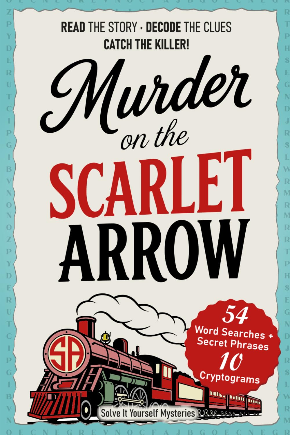 Murder on the Scarlet Arrow: An Interactive Murder Mystery Activity & Puzzle Book for Adults | Play Detective and Solve a 1920s Crime with Word Search ... Brain Games (Solve It Yourself Mysteries)