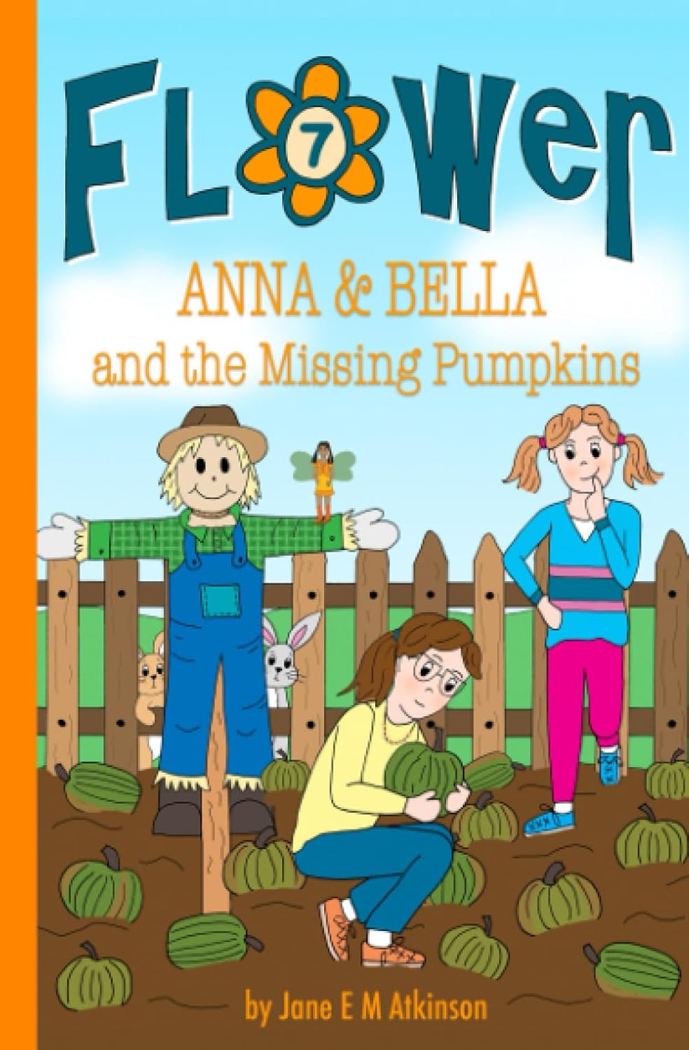 ANNA & BELLA and the Missing Pumpkins (Fun in Flower)