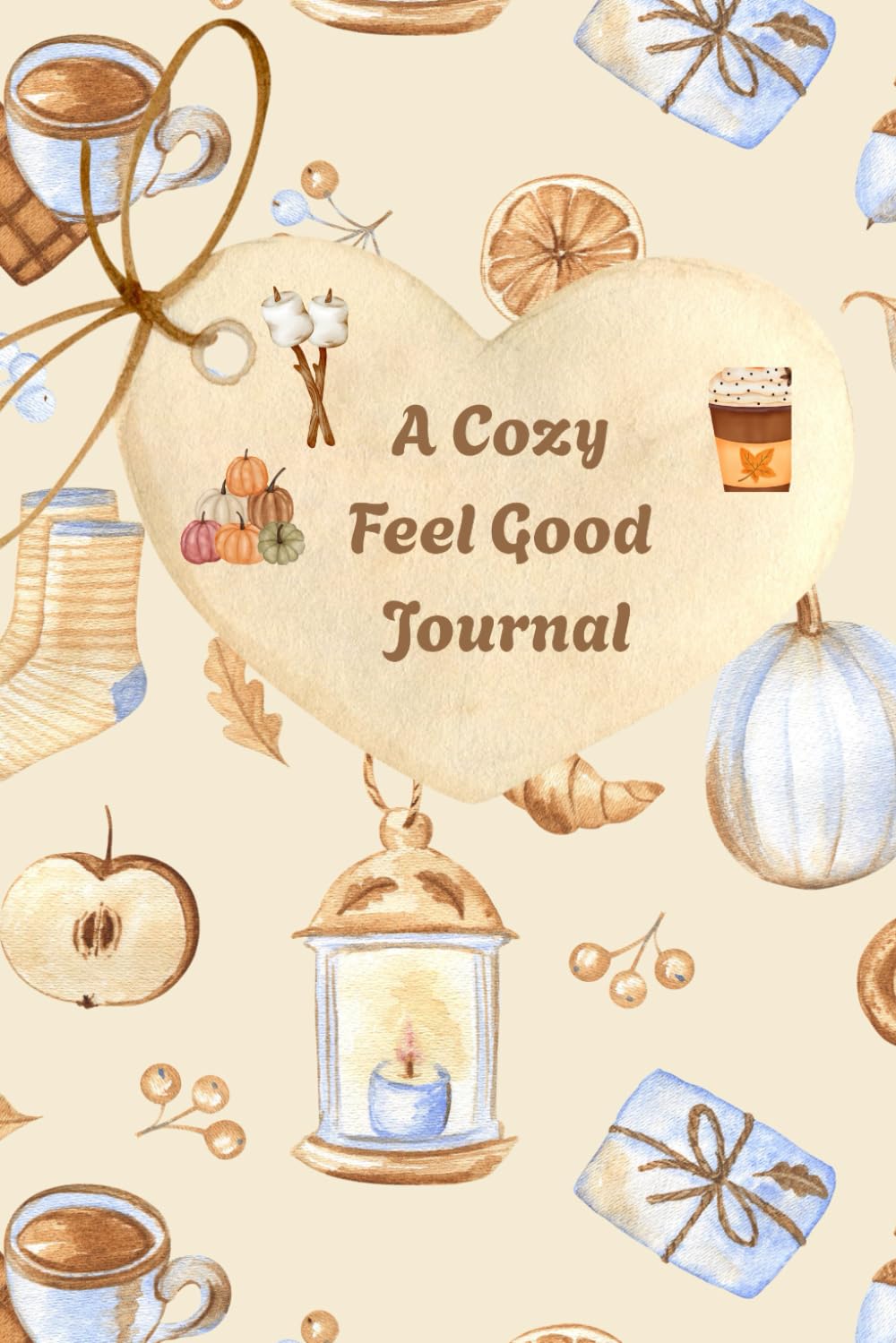 Cozy Autumn Journal: A Feel-Good Space for Notes, Reflections, and Creative Thoughts