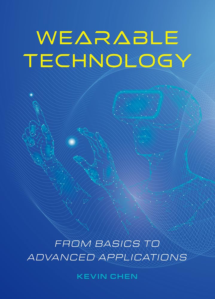 Wearable Technology: From Basics to Advanced Applications