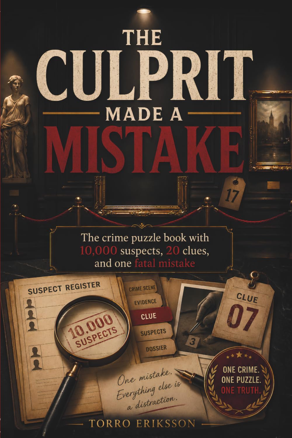 The Culprit Made a Mistake: An Interactive Mystery Puzzle Book with 10,000 Suspects, 20 Clues & a Museum Heist | Logic Puzzles and a Detective Game ... | Logical Deduction Games & Gifts for Adults