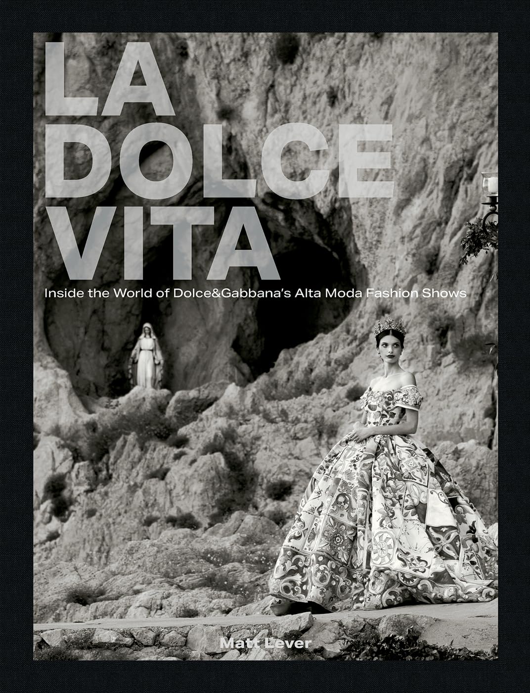 La Dolce Vita: Inside the World of Dolce&Gabbana’s Alta Moda Fashion Shows
