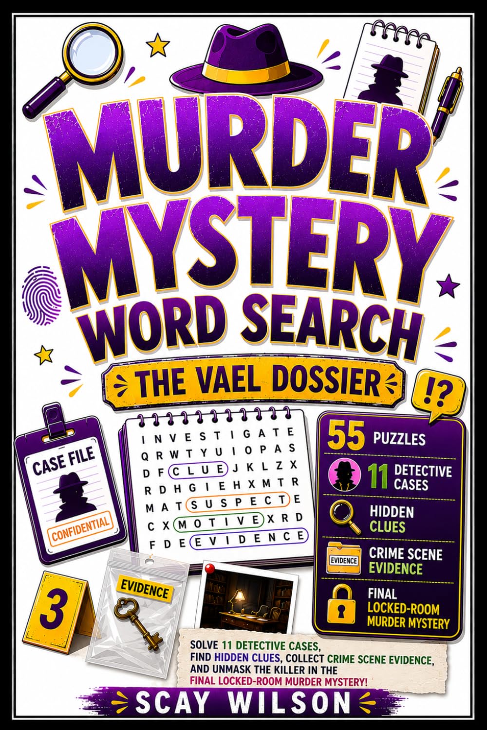 Murder Mystery Word Search: A Murder Mystery Word Search Puzzle Book with 55 Puzzles, 11 Detective Cases, Hidden Clues, Crime Scene Evidence, and a Final Locked-Room Murder Mystery