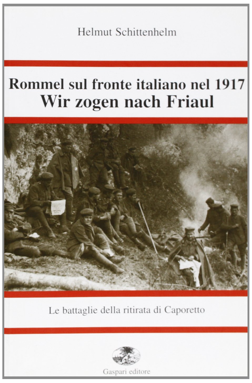 Rommel sul fronte italiano nel 1917. Wir Zogen nach Friaul