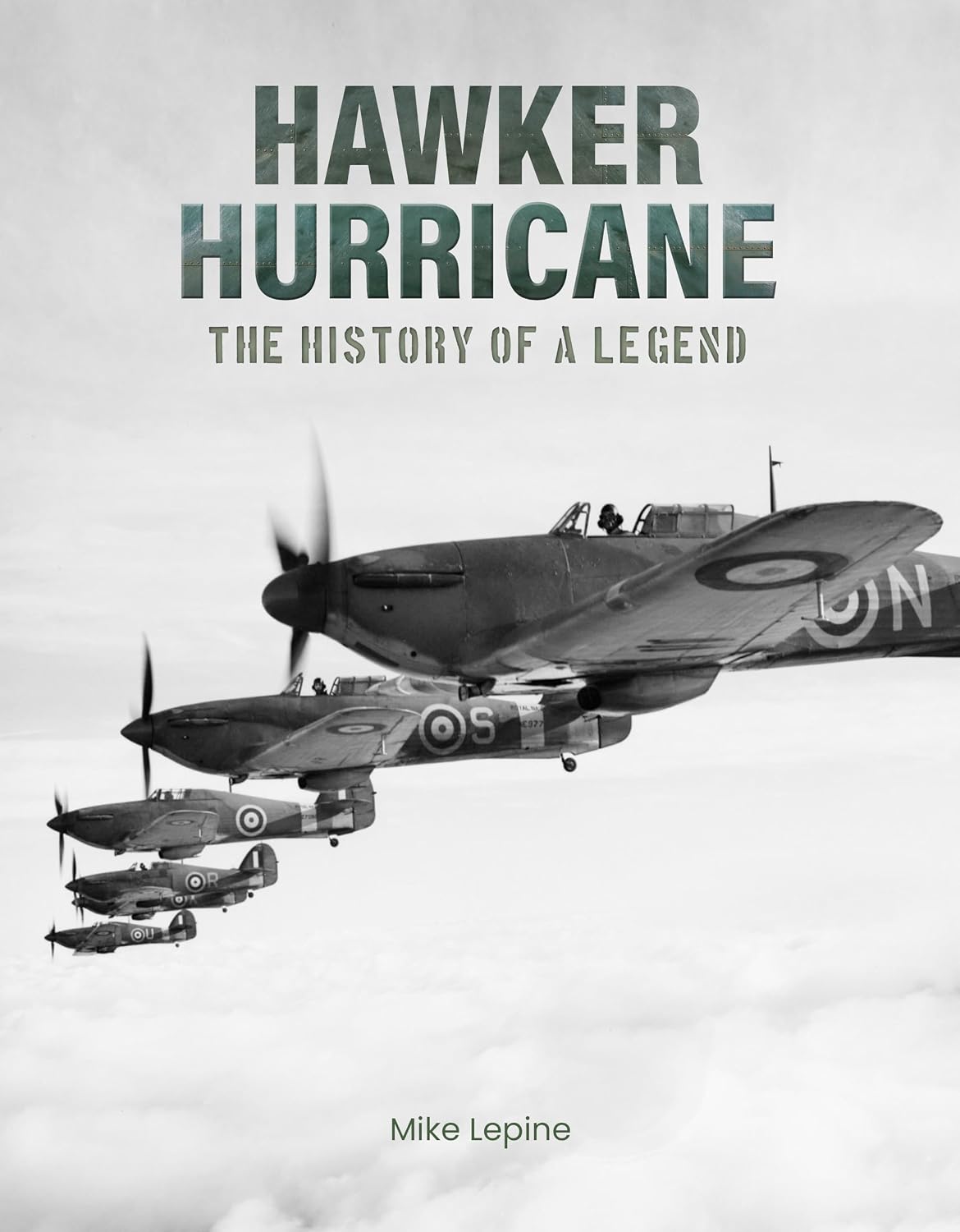 Hawker Hurricane - The History of a Legend