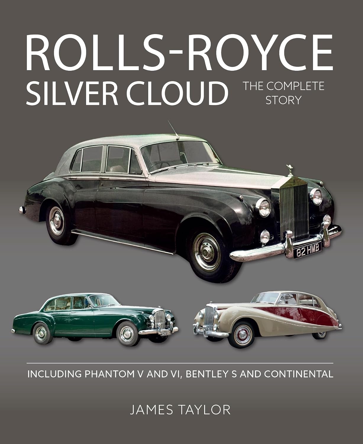 Rolls Royce Silver Cloud: The Complete Story * Including Phantom V and VI, Bentley S and Continental (Crowood Autoclassics)