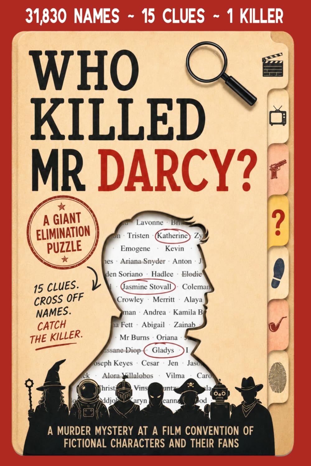 Who Killed Mr Darcy?: Murder Mystery Puzzle Book featuring a Word Search of 31,830 Names, 15 Clues and 1 Killer