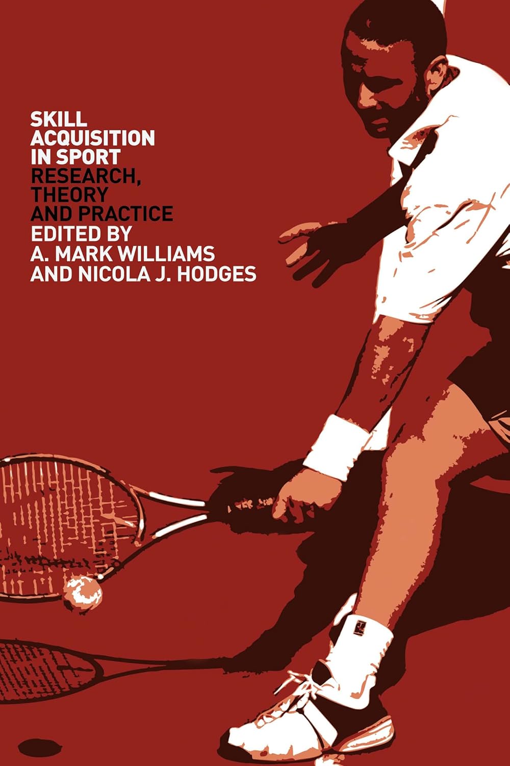 Skill Acquisition in Sport: Research, Theory and Practice