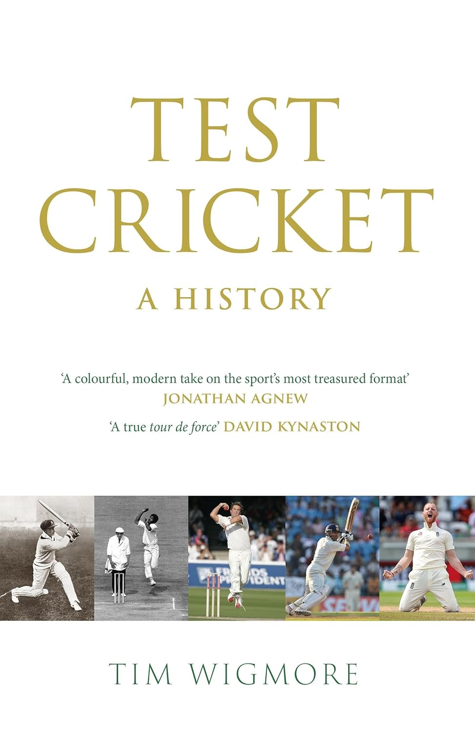 Test Cricket: A History (WILLIAM HILL SPORTS BOOK OF THE YEAR AWARD NOMINEE 2025)