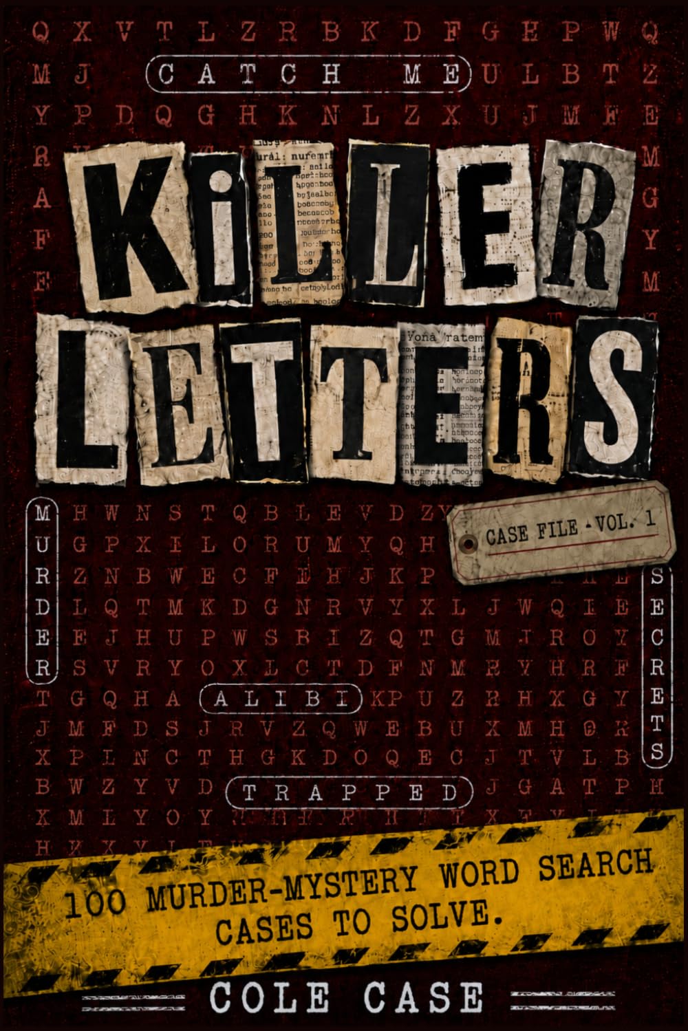 Killer Letters: 100 Cold Case Mysteries: A Word Search & Logic Puzzle Assignment (Killer Letters Books)