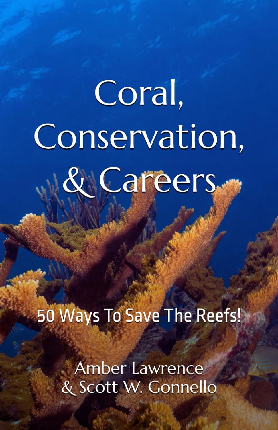 Coral, Conservation, & Careers: 50 Ways To Save The Reefs! (Marine Science Odyssey)