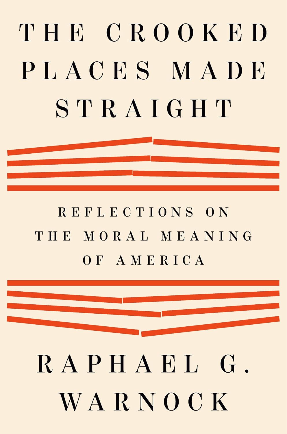 The Crooked Places Made Straight: Reflections on the Moral Meaning of America