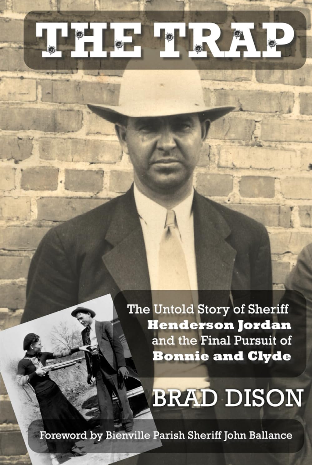 The Trap: The Untold Story of Sheriff Henderson Jordan and the Final Pursuit of Bonnie and Clyde