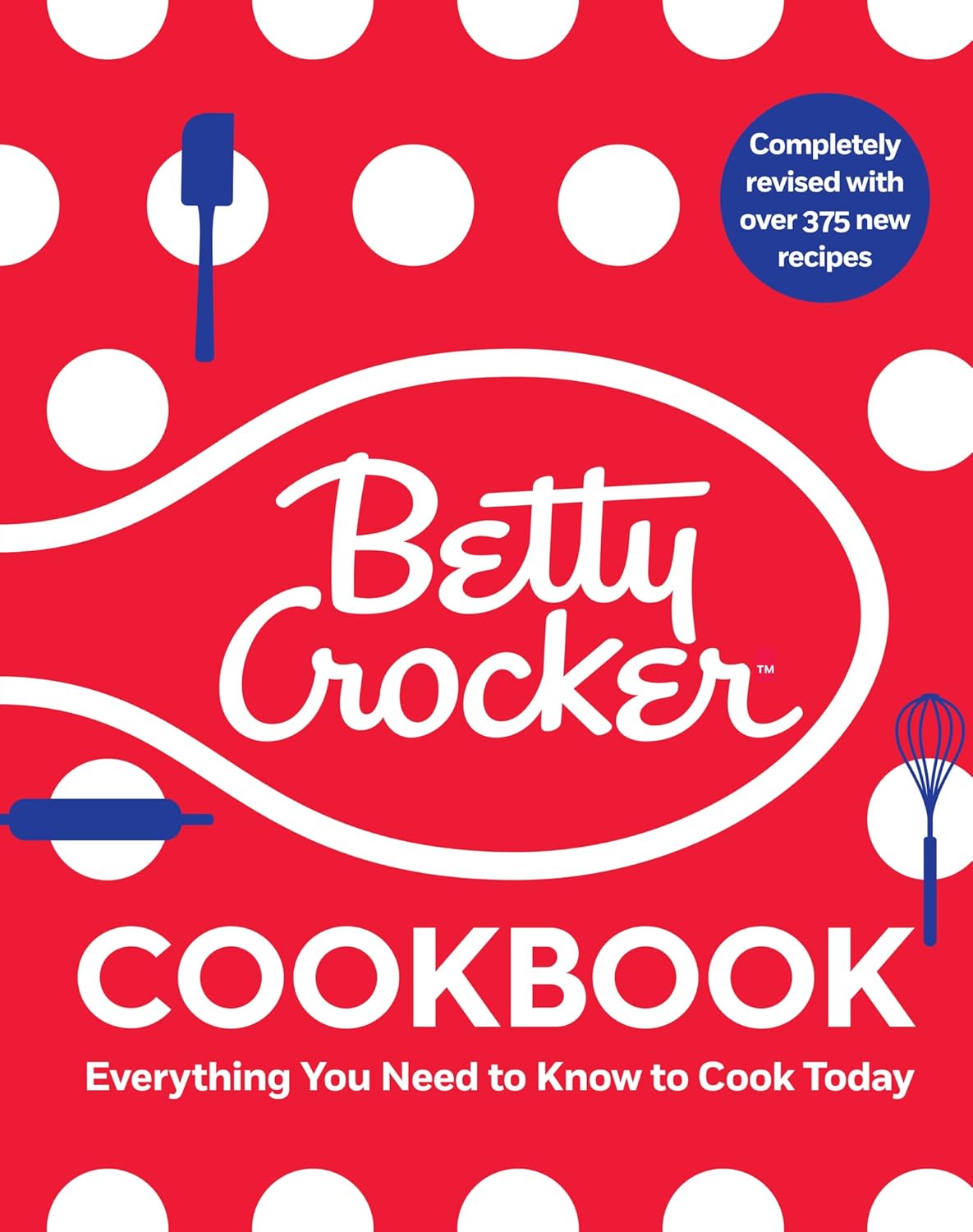 The Betty Crocker Cookbook, 13th Edition: Everything You Need to Know to Cook Today