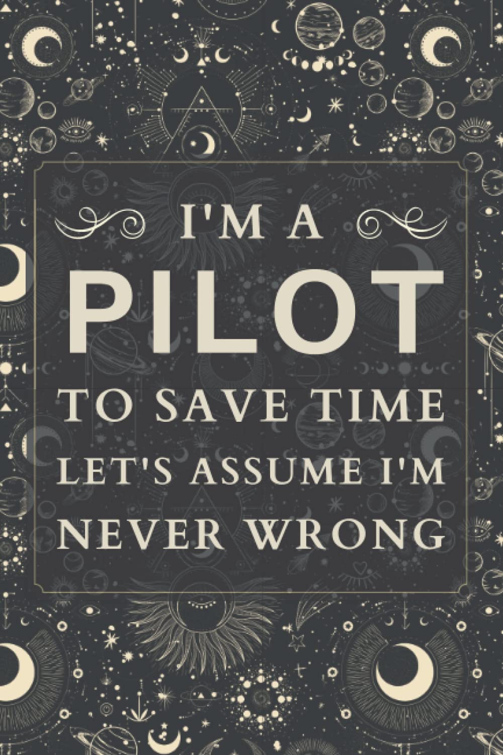 Pilot Gifts: Blank Lined Notebook Journal, a Funny and Appreciation Thank You Gift for Pilots to Write in