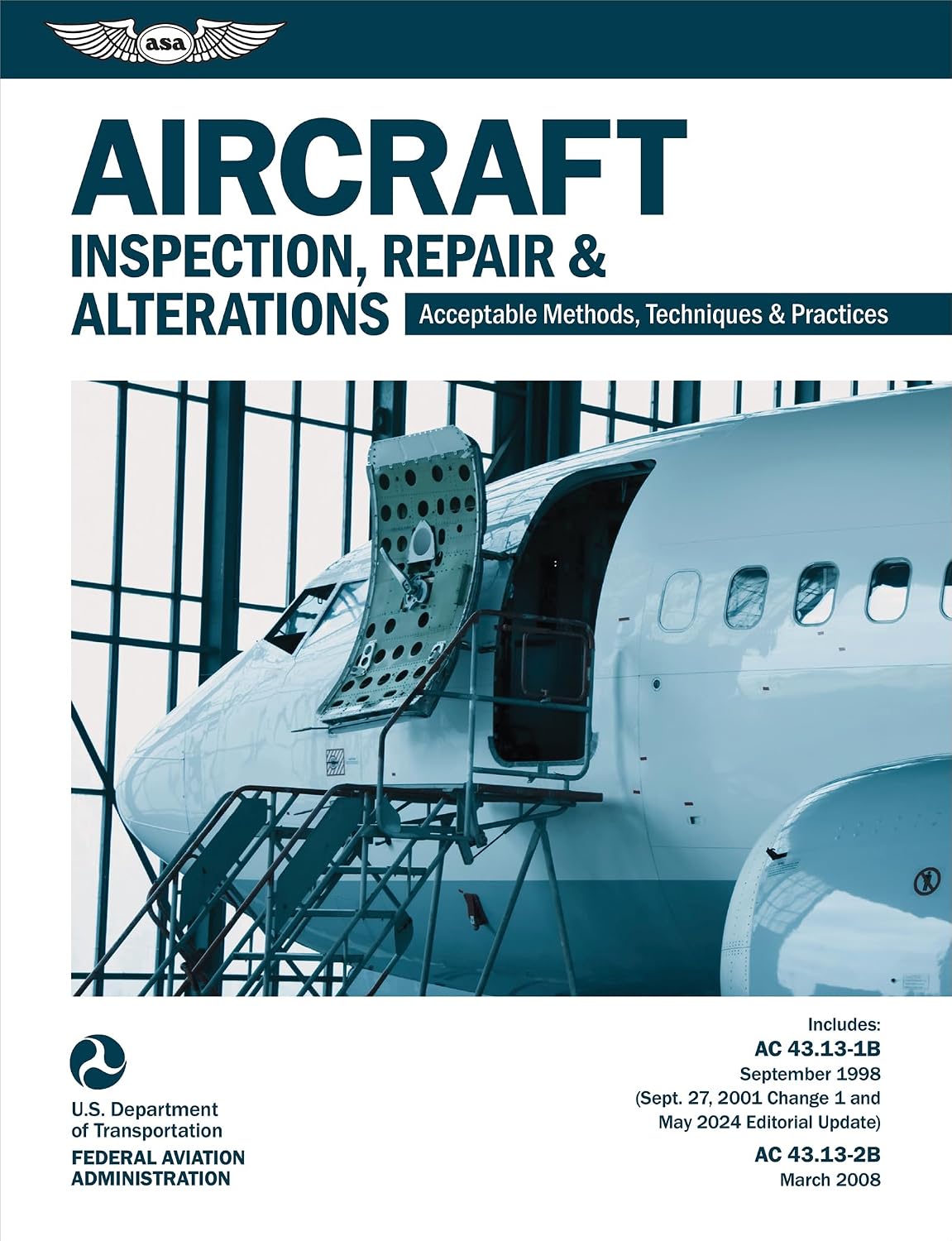 Aircraft Inspection, Repair and Alterations (2025): Acceptable Methods, Techniques, and Practices (AC 43.13-1B, AC 43.13-2B) (ASA FAA Handbook Series)