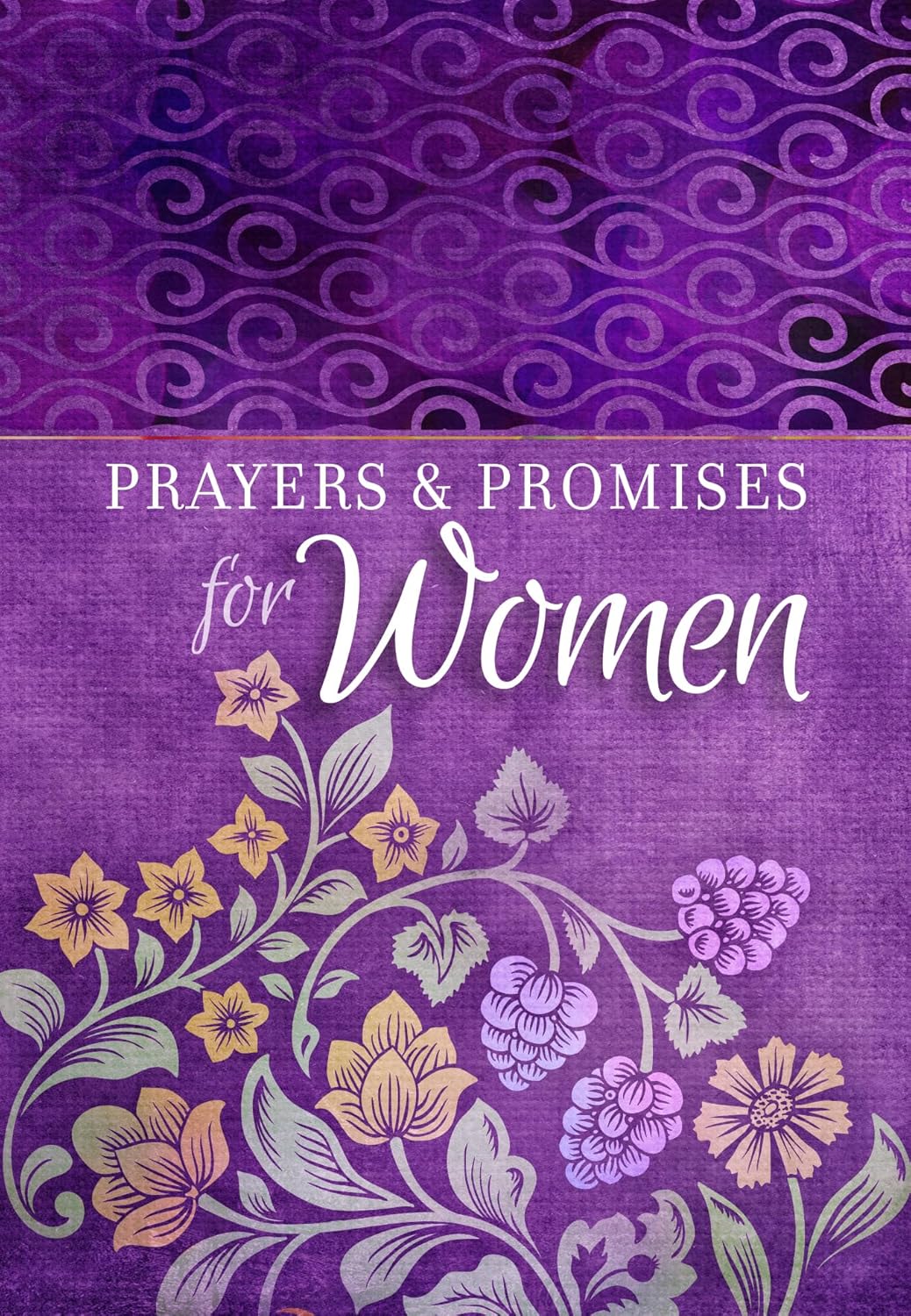 Prayers & Promises for Women (Paperback) Beautiful, Inspirational Book of Devotionals for Women, Perfect Gift for Mother s Day, Birthday, and Holidays