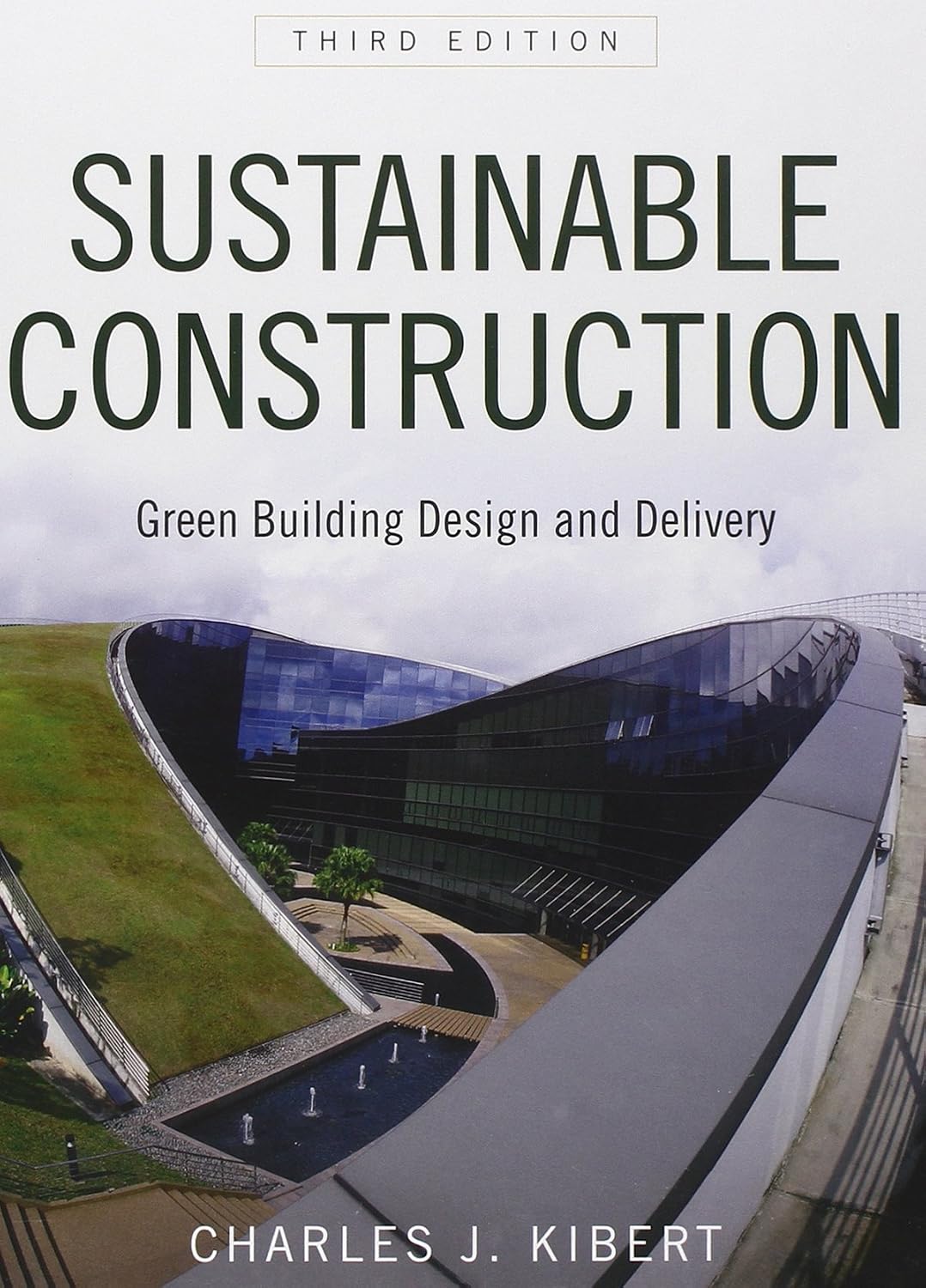 Sustainable Construction: Green Building Design and Delivery