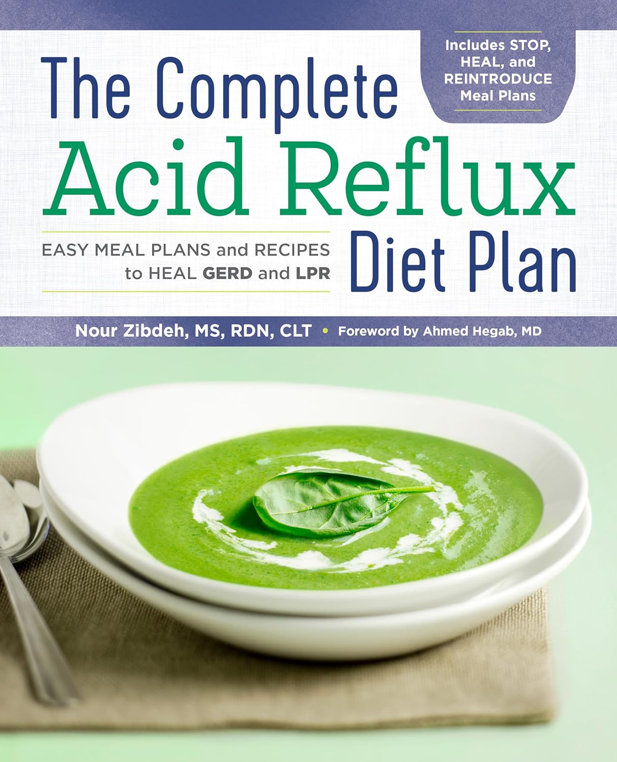 The Complete Acid Reflux Diet Plan: Easy Meal Plans & Recipes to Heal GERD and LPR