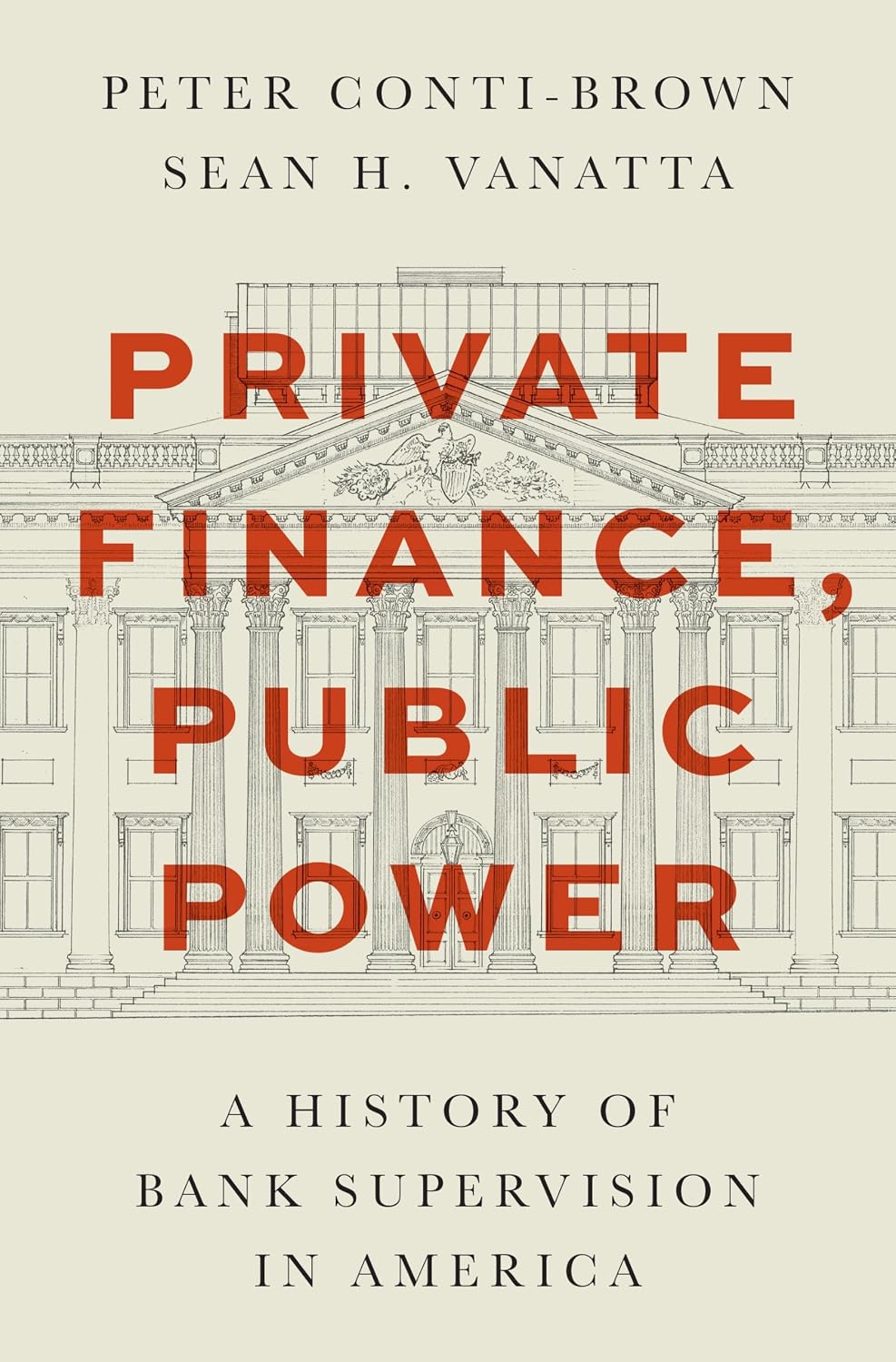 Private Finance, Public Power: A History of Bank Supervision in America