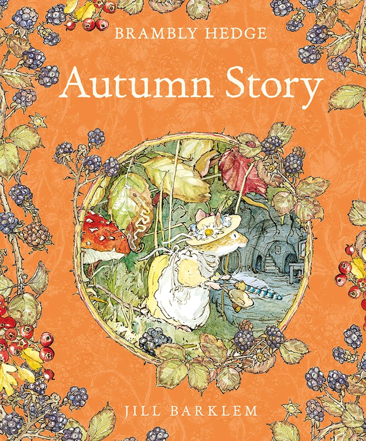 Autumn Story: Introduce children to the seasons in the gorgeously illustrated classics of Brambly Hedge!