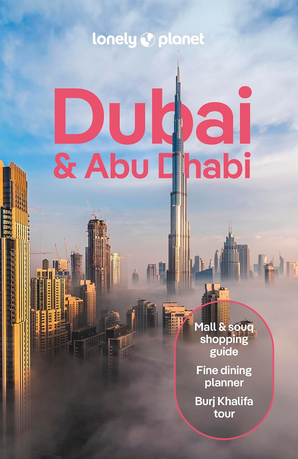 Lonely Planet Dubai & Abu Dhabi: Detailed Itineraries | Travel Like a Local | Insider Tips | Covers Deira, Downtown Dubai, Jumeirah, Abu Dhabi Downtown, Yas Island, and more (Travel Guide)