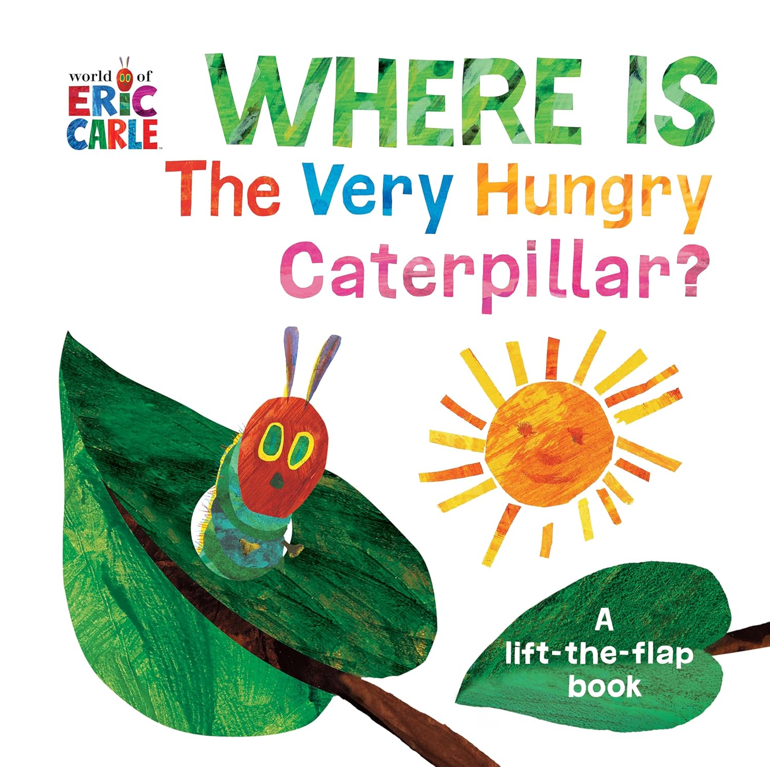 Where Is The Very Hungry Caterpillar?: A Lift-the-Flap Book (The World of Eric Carle)