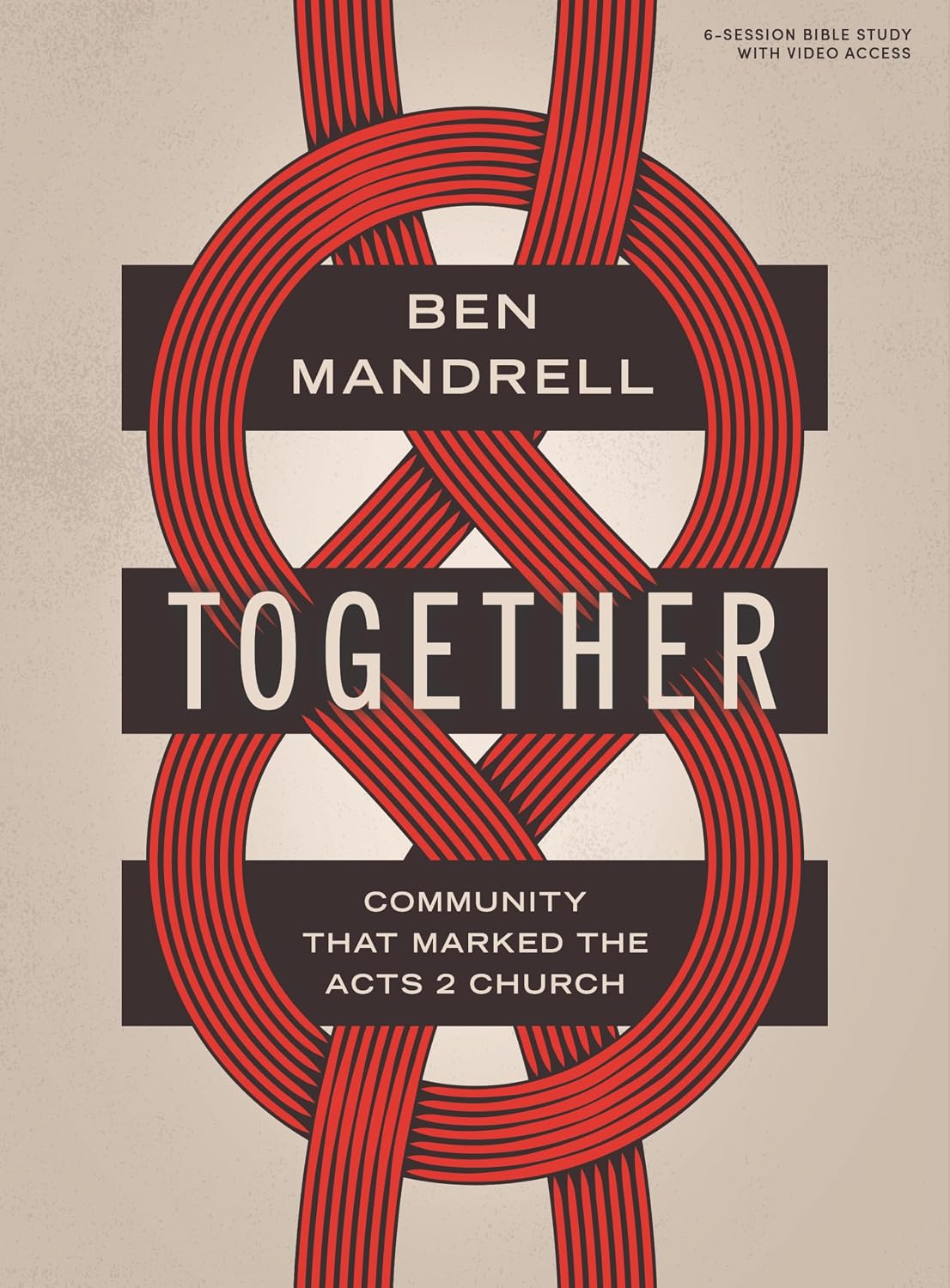 Together Bible Study Book and Workbook for Men and Women with Teaching Videos; A 6-week Bible study with video teaching for men and women struggling with loneliness and community