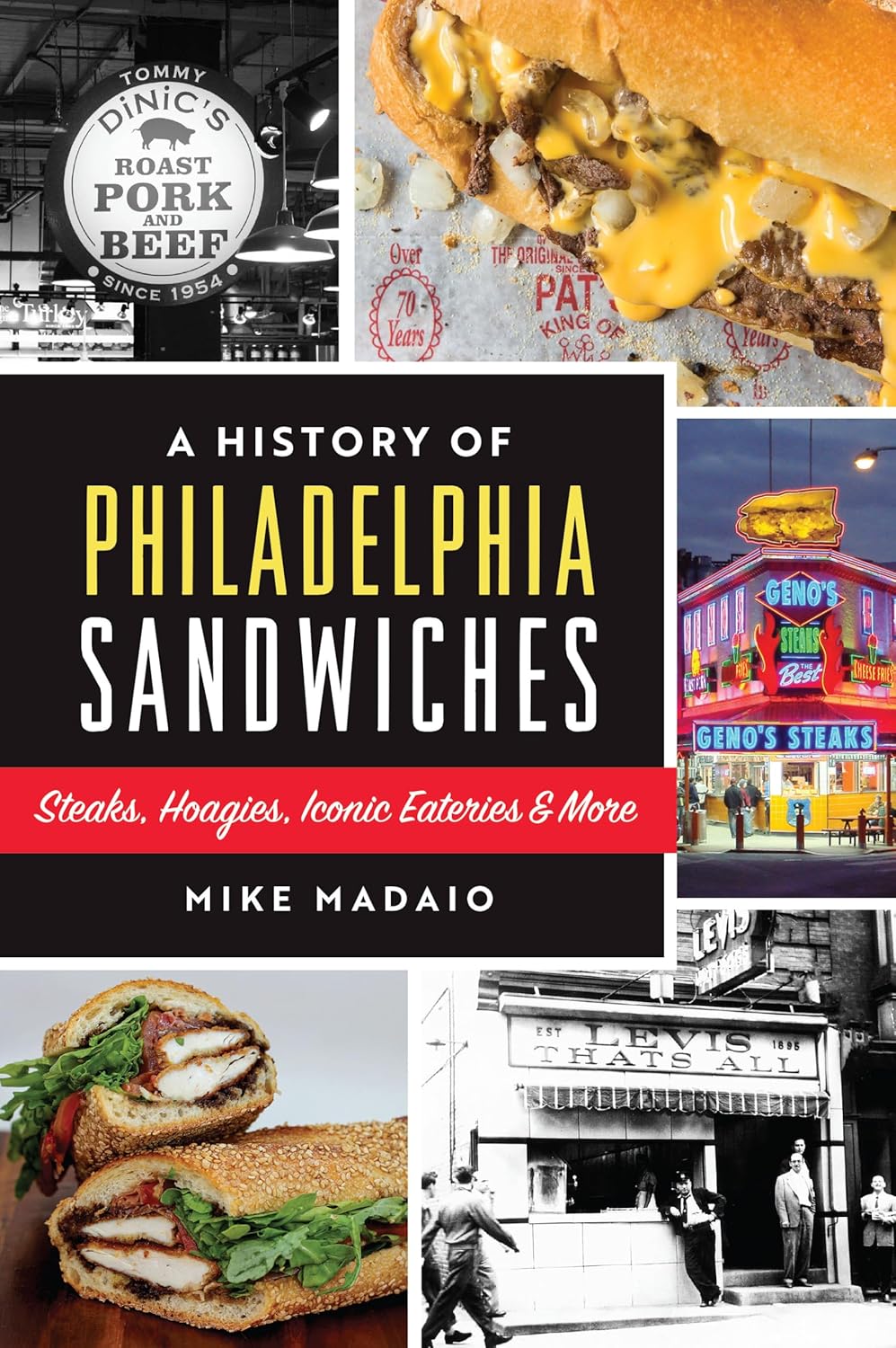 A History of Philadelphia Sandwiches: Steaks, Hoagies, Iconic Eateries & More (American Palate)