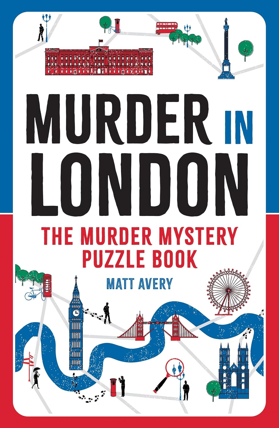 Murder in London: The Murder Mystery Puzzle Book: Solve 100 Killer Logic Puzzles to Crack the Case!