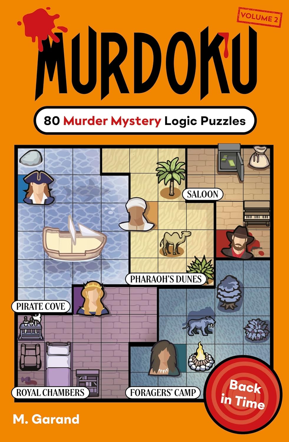 Murdoku Volume 2: Back In Time: 80 MORE Murder Mystery Logic Puzzles - Colourful Brain Teasers for Puzzle Lovers and Cosy Crime Fans!