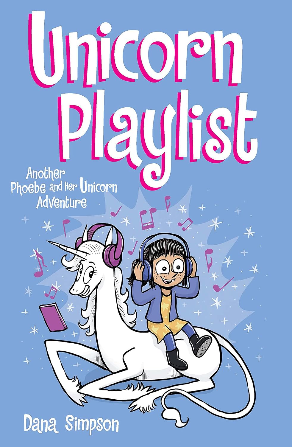 Unicorn Playlist: Another Phoebe and Her Unicorn Adventure (Volume 14)