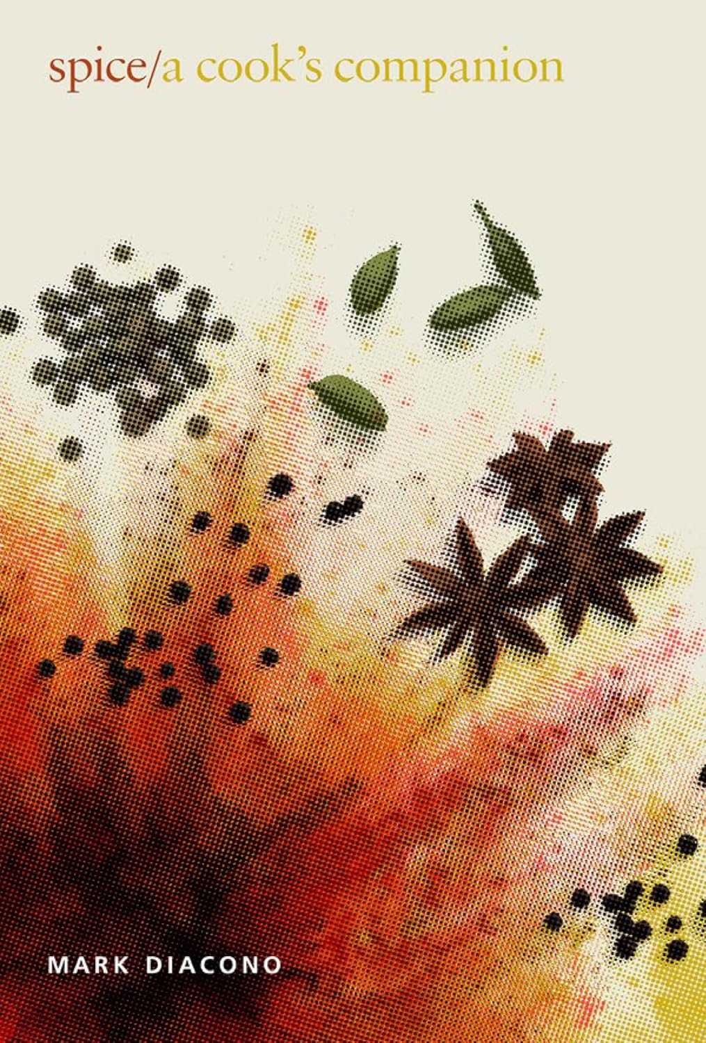 Spice: A Cook's Companion